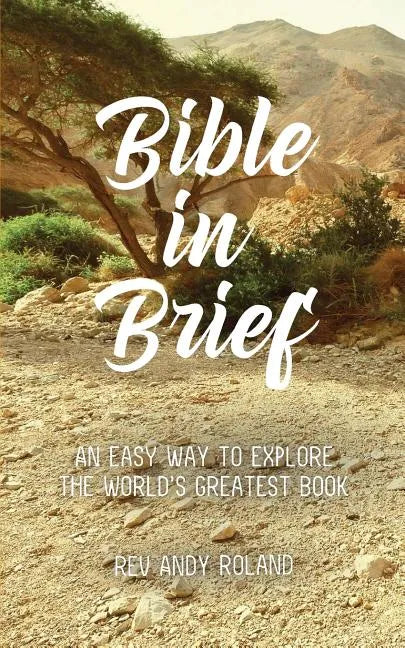 Bible in Brief: An easy way to enjoy the greatest book ever written - Paperback