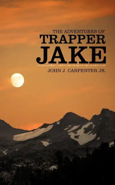 The Adventures of Trapper Jake - Paperback