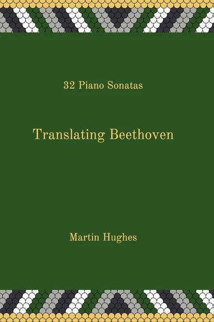 Translating Beethoven: 32 Piano Sonatas - Paperback