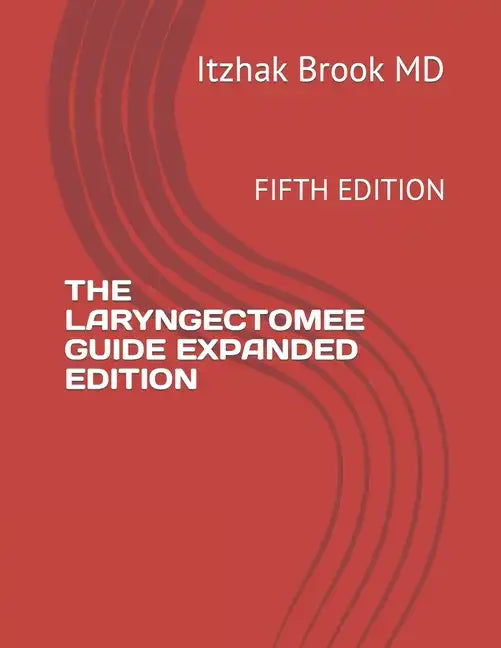 The Laryngectomee Guide Expanded Edition: Fifth Edition - Paperback