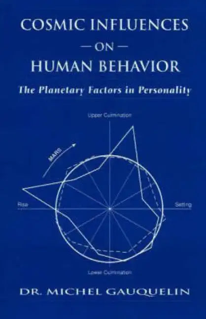 Cosmic Influences on Human Behavior: The Planetary Factors in Personality - Paperback