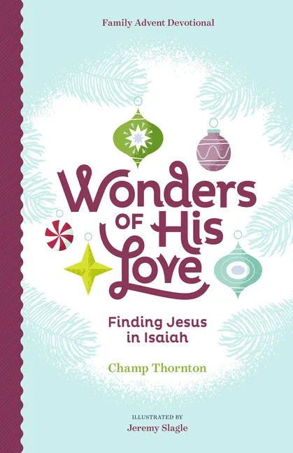 Wonders of His Love: Finding Jesus in Isaiah, Family Advent Devotional - Hardcover