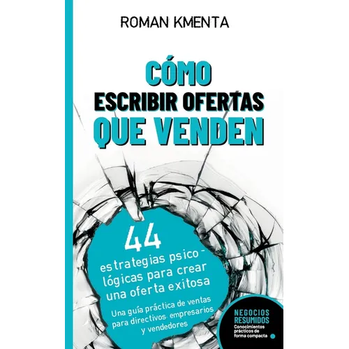 Cómo escribir offertas que venden: 44 estrategias psicológicas para crear una oferta exitosa - Paperback