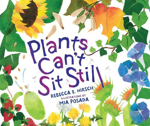 Plants Can't Sit Still - Hardcover
