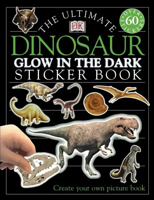Ultimate Sticker Book: Glow in the Dark: Dinosaur: Create Your Own Picture Book - Paperback