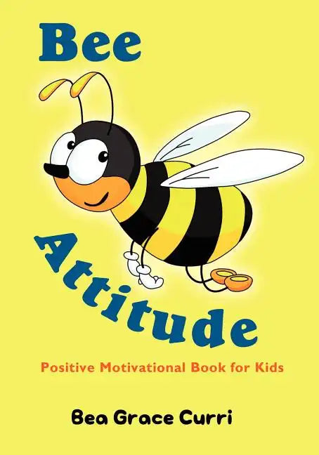 Bee Attitude: A Positive Motivational Book for Kids - Paperback