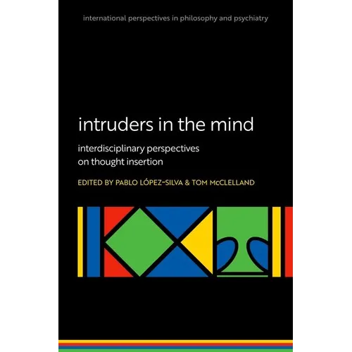 Intruders in the Mind: Interdisciplinary Perspectives on Thought Insertion - Paperback