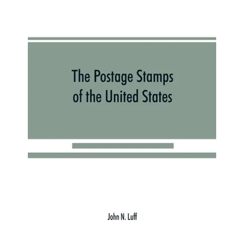 The postage stamps of the United States - Paperback