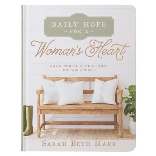 Daily Hope for a Woman's Heart: Back Porch Reflections on God's Word - Hardcover