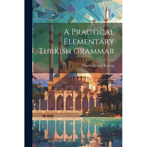 A Practical Elementary Turkish Grammar - Paperback