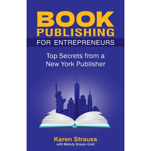 Book Publishing For Entrepreneurs: Top Secrets from a New York Publisher - Paperback