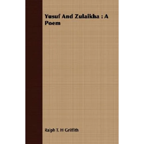 Yusuf and Zulaikha: A Poem - Paperback