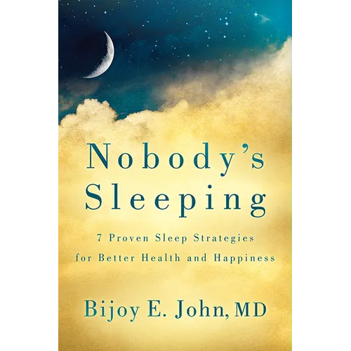 Nobody's Sleeping: 7 Proven Sleep Strategies for Better Health and Happiness - Paperback
