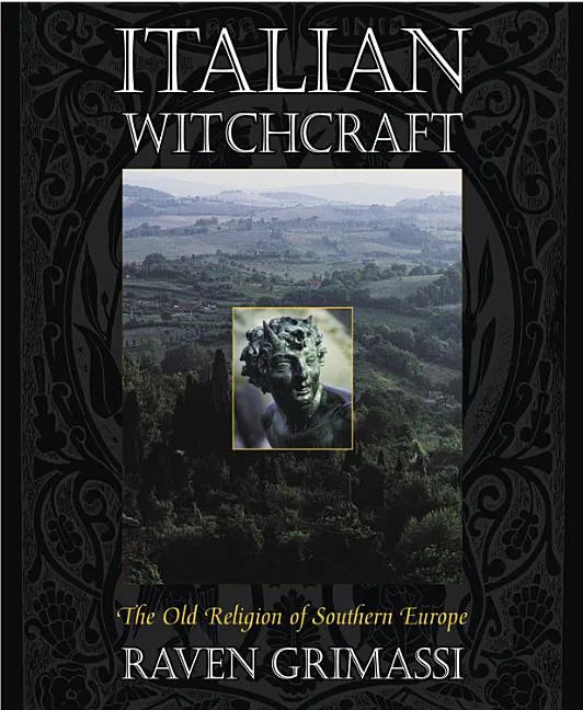 Italian Witchcraft: The Old Religion of Southern Europe - Paperback