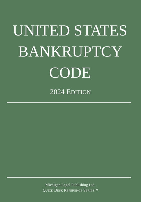 United States Bankruptcy Code; 2024 Edition - Paperback