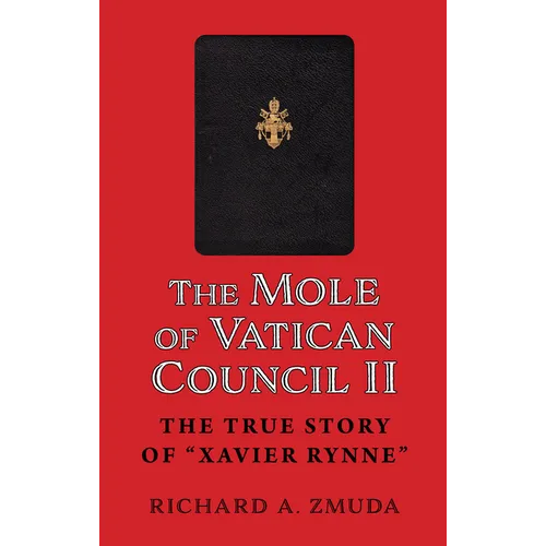 The Mole of Vatican Council II: The True Story of Xavier Rynne - Hardcover