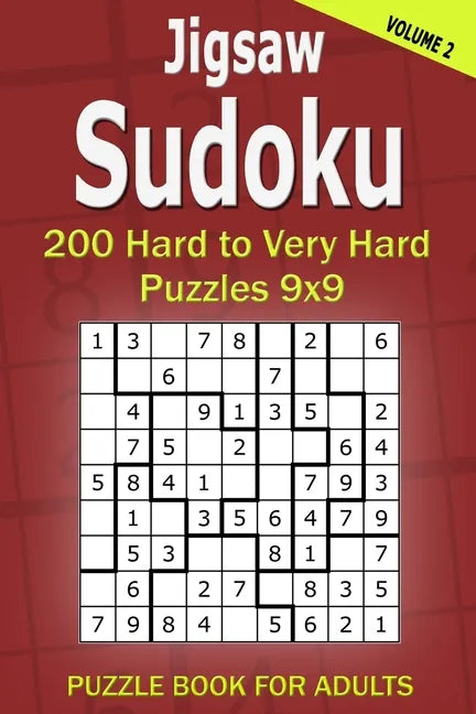 Jigsaw Sudoku Puzzle Book for Adults: 200 Hard to Very Hard Puzzles 9x9 (Volume2) - Paperback