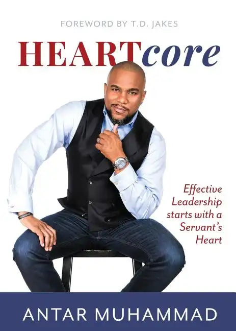 HEARTcore: Effective Leadership starts with a Servant's Heart - Paperback