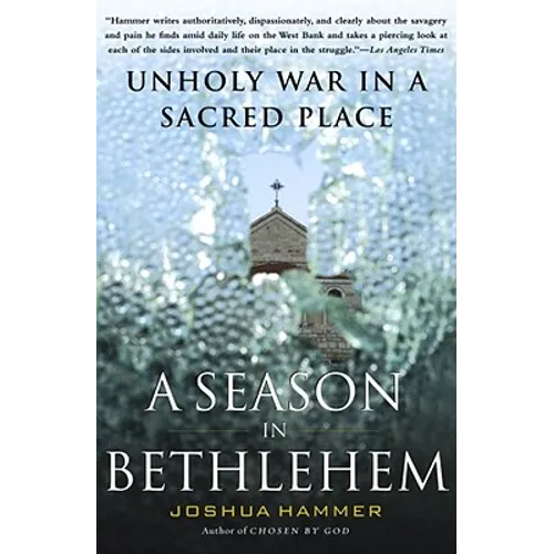 A Season in Bethlehem: Unholy War in a Sacred Place - Paperback