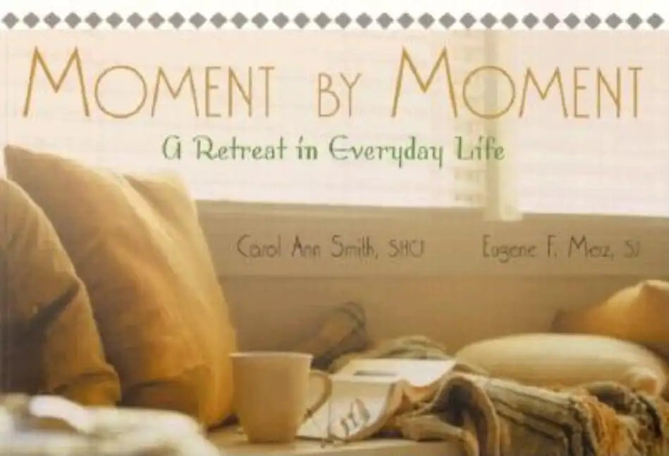 Moment by Moment: A Retreat in Everyday Life - Paperback