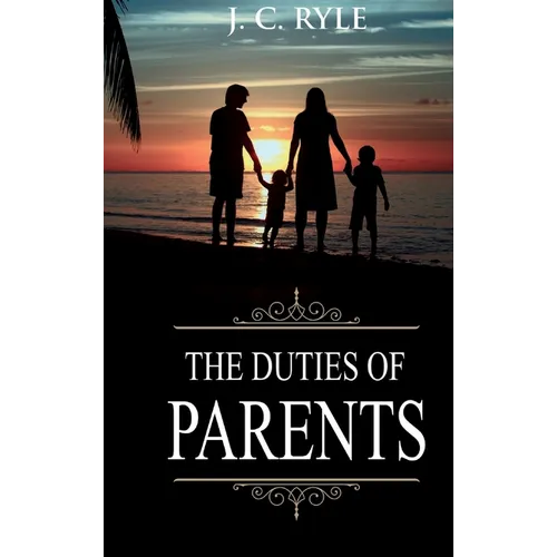 Duties of Parents: Annotated - Hardcover