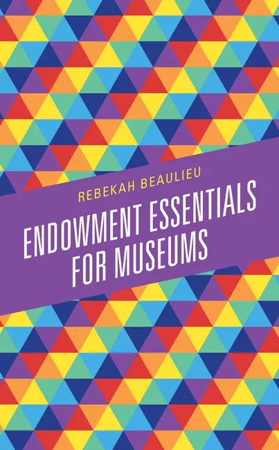 Endowment Essentials for Museums - Paperback