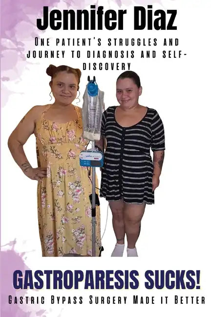 Gastroparesis Sucks!: Gastric Bypass Surgery Made it Better - Paperback