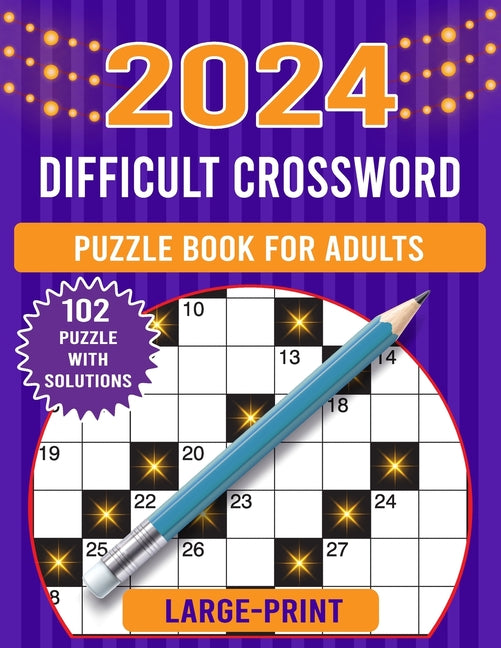 2024 large print difficult crossword puzzle book for adults: Collections Of 102 Medium to Hard Crossword Puzzles For Seniors And Adults! (crossword pu - Paperback