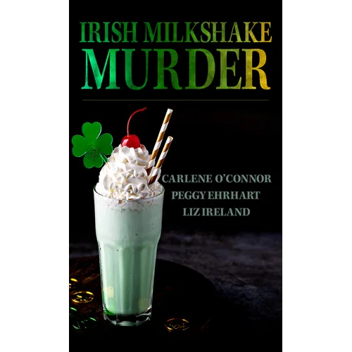 Irish Milkshake Murder - Library Binding