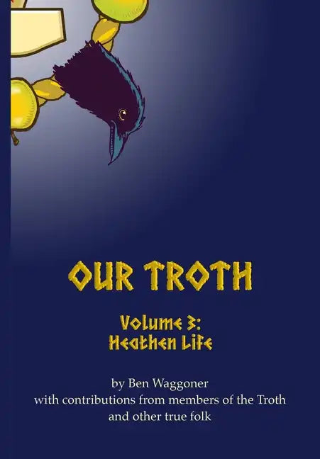 Our Troth: Heathen Life - Hardcover