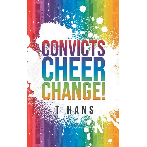 Convicts Cheer Change! - Paperback