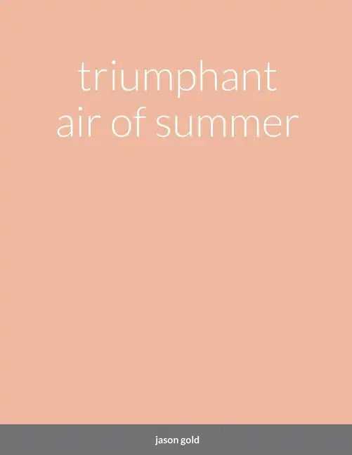 triumphant air of summer - Paperback