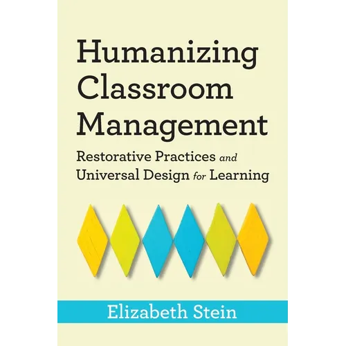 Humanizing Classroom Management: Restorative Practices and Universal Design for Learning - Paperback