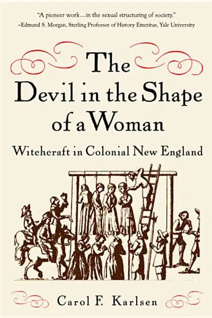 The Devil in the Shape of a Woman: Witchcraft in Colonial New England - Paperback
