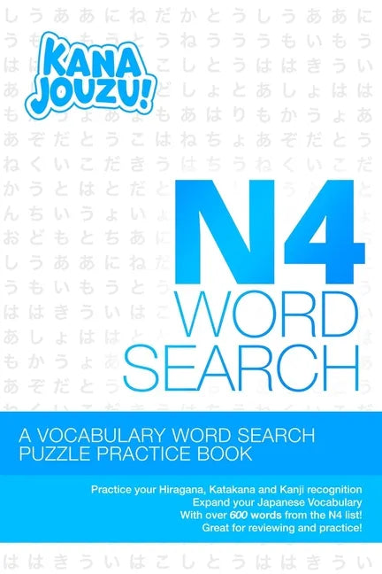 Kana Jouzu N4 Word Search: Over 600 Words Hiragana Katakana Practice Vocabulary Puzzle for Beginner Japanese Learners - Paperback