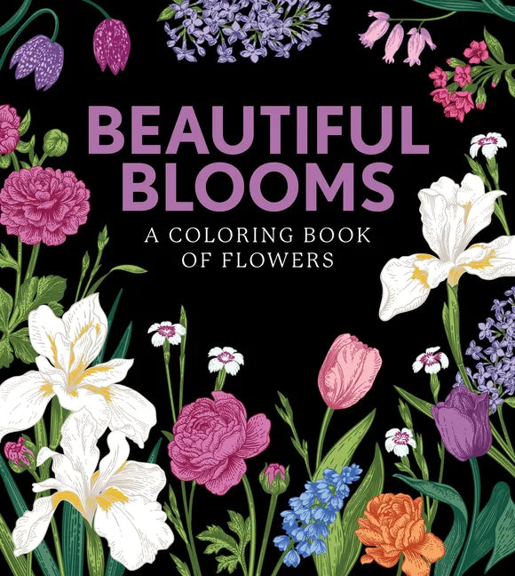 Beautiful Blooms: A Coloring Book of Flowers - Paperback