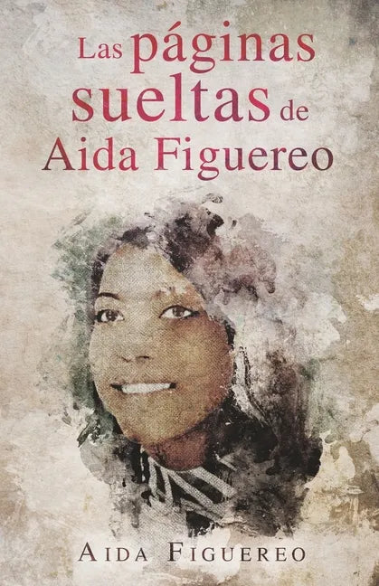 Las Paginas Sueltas de Aida Figuereo - Paperback