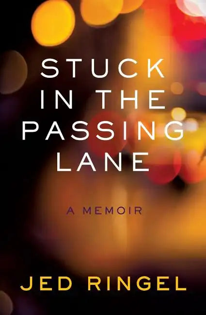 Stuck in the Passing Lane: A Memoir - Paperback