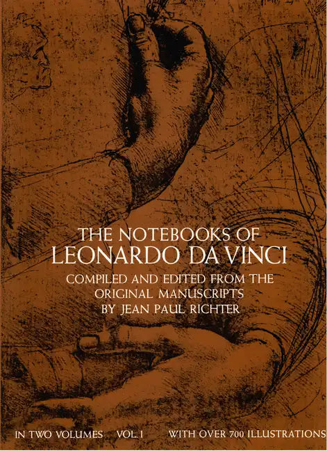 The Notebooks of Leonardo Da Vinci, Vol. I: Volume 1 - Paperback