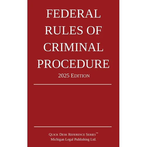 Federal Rules of Criminal Procedure; 2025 Edition - Paperback