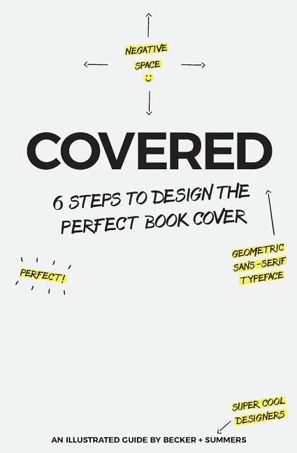 Covered: Six Steps To Design The Perfect Book Cover - Paperback