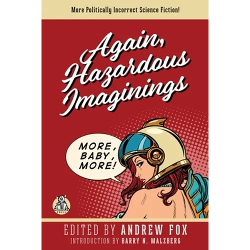 Again, Hazardous Imaginings: More Politically Incorrect Science Fiction - Paperback