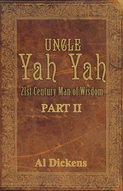 Uncle Yah Yah II: 21st Century Man of Wisdom - Paperback