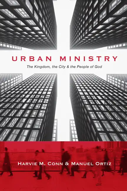 Urban Ministry: The Kingdom, the City & the People of God - Paperback