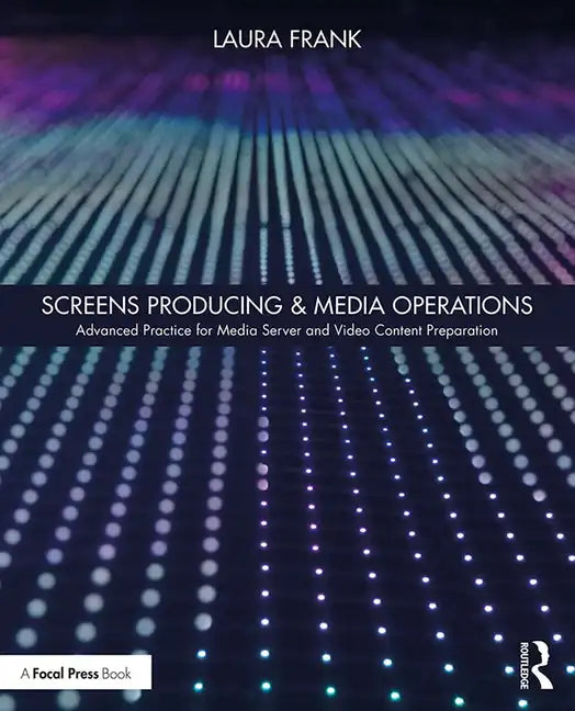 Screens Producing & Media Operations: Advanced Practice for Media Server and Video Content Preparation - Paperback