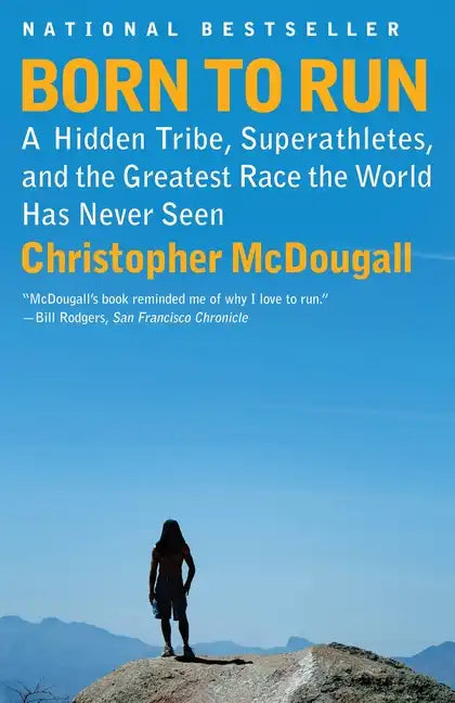 Born to Run: A Hidden Tribe, Superathletes, and the Greatest Race the World Has Never Seen - Paperback
