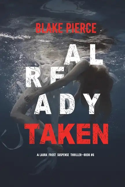 Already Taken (A Laura Frost FBI Suspense Thriller-Book 6) - Paperback