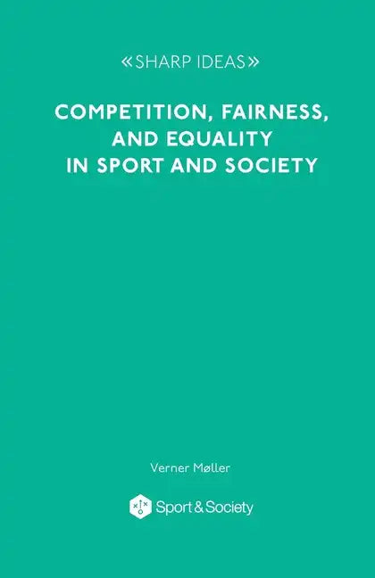 Competition, Fairness and Equality in Sport and Society - Paperback