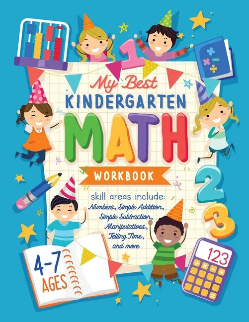 My Best Kindergarten Math Workbook: Kindergarten and 1st Grade Workbook Age 5-7 Learning The Numbers And Basic Math. Tracing Practice Book Addition an - Paperback
