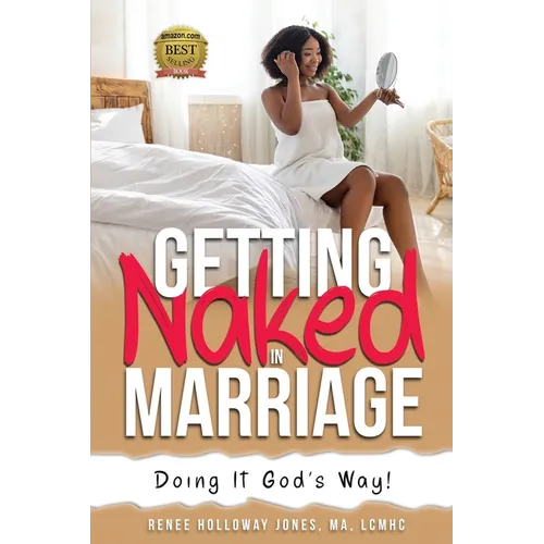 Getting Naked in Marriage: Doing it God's Way! - Paperback